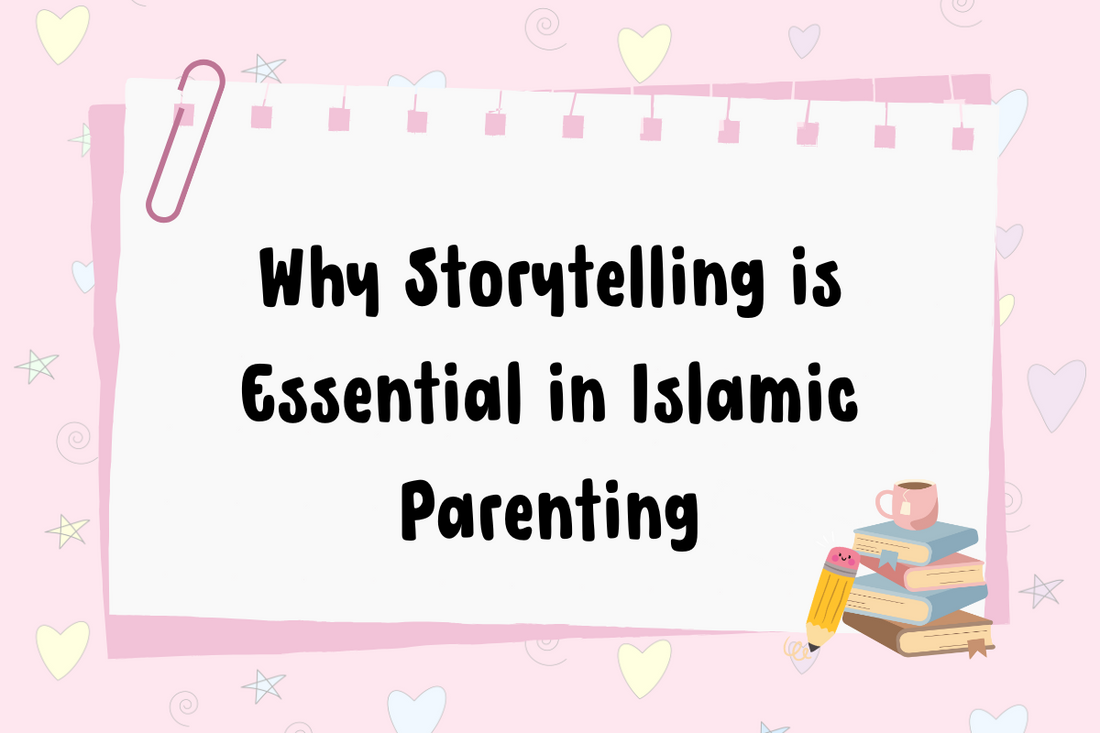 Why Storytelling is Essential in Islamic Parenting
