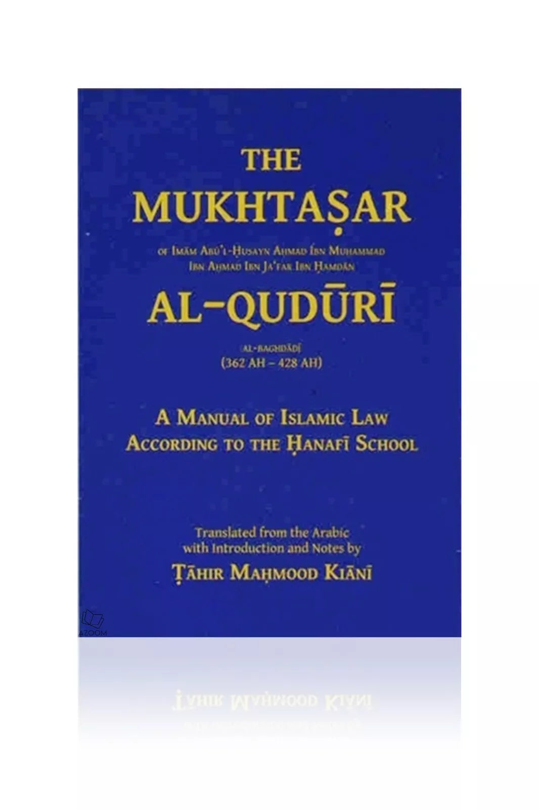 The Mukhtasar Al-Quduri: A Manual of Islamic Law