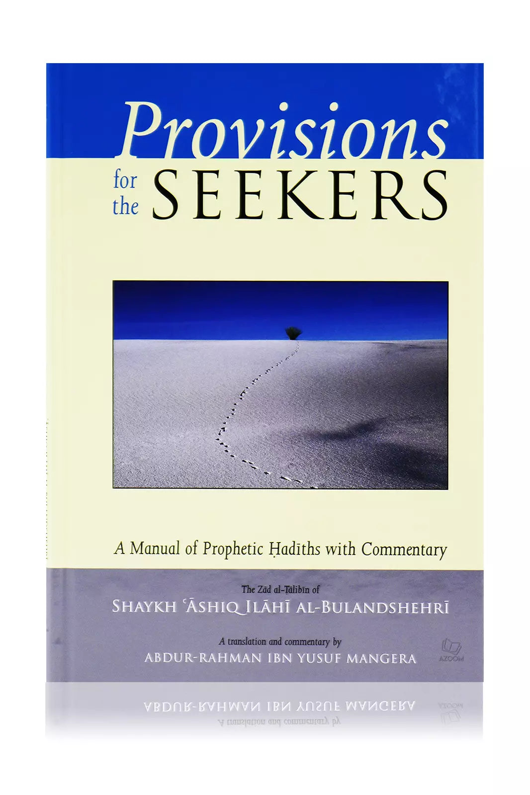 Provisions for the Seekers: A Manual of Prophetic Hadiths with Commentary