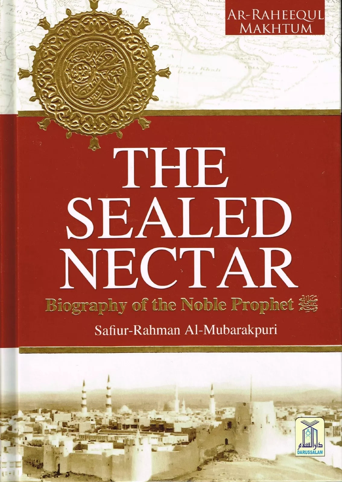 The Sealed Nectar in English (biography of the Noble Prophet)