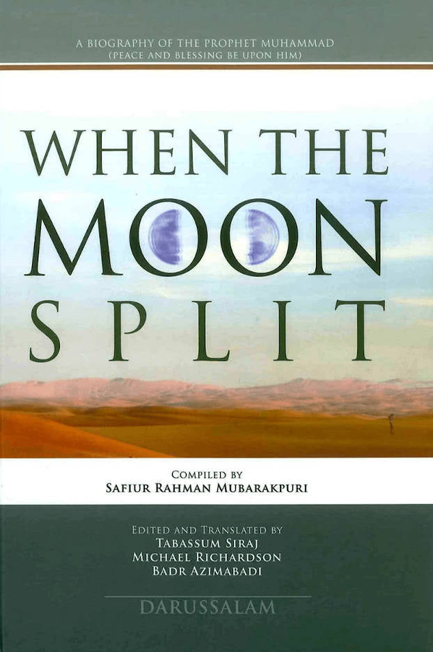 When the Moon Split (A Biography of Prophet Muhammad ﷺ)